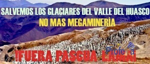 DECLARACIÓN DE LAS COMUNIDADES DEL VALLE DEL HUASCO POR DESECHOS INDUSTRIALES EN GLACIARES EN EL ÁREA DEL PROYECTO PASCUA LAMA